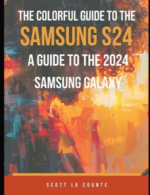 The Colorful Guide to the Samsung Galaxy S24