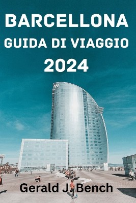 Barcellona Guida Di Viaggio 2024