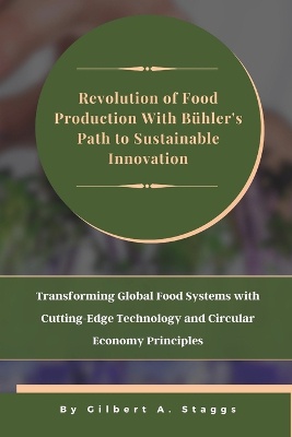 Revolution of Food Production With Bühler's Path to Sustainable Innovation