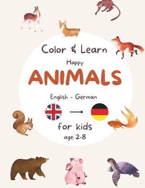 Happy Animal Coloring Book for bilingual Children or Toddlers learning languages - English - German