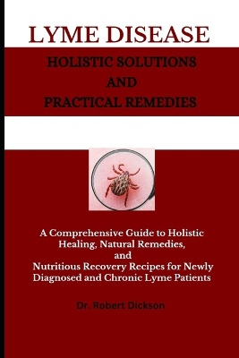 Lyme Disease Holistic Solutions and Practical Remedies