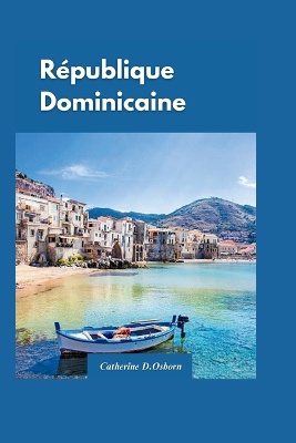 Guide de Voyage En République Dominicaine 2024