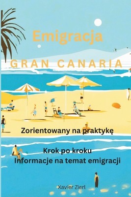 Nowy Start Gran Canaria Emigracja Na Wyspy Kanaryjskie