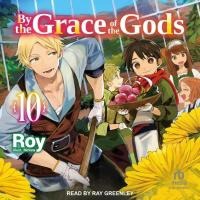 By the Grace of the Gods: Volume 10