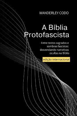 A B�blia Protofascista