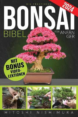 Die Praktische Bonsai-bibel F�r Anf�nger