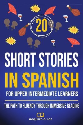 20 Short Stories in Spanish For Upper Intermediate Learners
