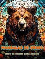 Mandalas de ursos Livro de colorir para adultos Imagens antiestresse para estimular a criatividade