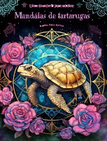 Mandalas de tartarugas Livro de colorir para adultos Imagens antiestresse para estimular a criatividade