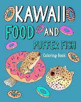 Kawaii Food and Puffer Fish Coloring Book
