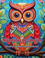 Mandalas de corujas Livro de colorir para adultos Imagens antiestresse para estimular a criatividade