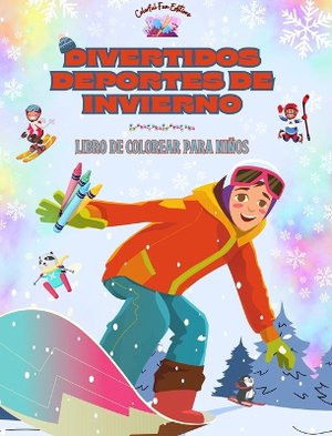 Divertidos deportes de invierno - Libro de colorear para ni�os - Dise�os creativos y alegres para promover el deporte