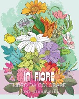 In fiore - Libro da colorare fiori primaverili