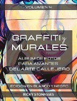 GRAFFITI y MURALES #4 - Edici�n Especial en Blanco y Negro