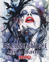 Bellezze Gotiche - Libro da colorare HORROR