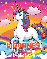 Licornes - Livre de Coloriage pour les Filles de 4 � 8 ans