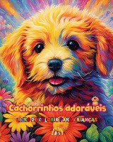 Cachorrinhos ador�veis - Livro de colorir para crian�as - Cenas criativas e engra�adas de c�es felizes