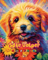 S�te valper - Malebok for barn - Kreative og morsomme scener med glade hunder