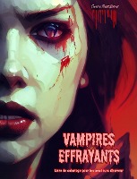 Vampires effrayants Livre de coloriage pour les amateurs d'horreur Sc�nes cr�atives de vampires pour adultes
