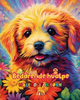 Bed�rende hvalpe - Malebog for b�rn - Kreative og sjove scener med glade hunde