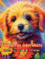 Cachorros adorables - Libro de colorear para ni�os - Escenas creativas y divertidas de risue�os perritos