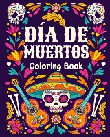 Sugar Skulls Adult Coloring Book Dia de Los Muertos Adult Coloring Book