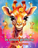 De s�taste girafferna - M�larbok f�r barn - Kreativa scener av bed�rande och roliga giraffer