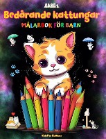 Bed�rande kattungar - M�larbok f�r barn - Kreativa och roliga scener med skrattande katter