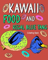 Kawaii Food and Regal Blue Tang Coloring Book