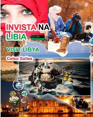 INVISTA NA L�BIA - Visit Libya - Celso Salles