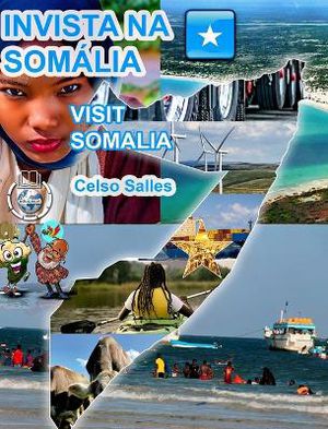 INVISTA NA SOM�LIA - Visit Somalia - Celso Salles