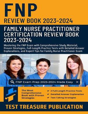 Family Nurse Practitioner (FNP) Certification Review Book 2023-2024