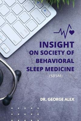 Insight on Society of Behavioral Sleep Medicine (SBSM)