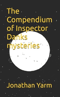 The Compendium of Inspector Danks mysteries