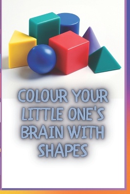 Colour Your Little One's brain With Shapes