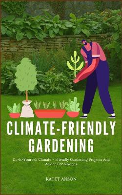Climate - Friendly Gardening