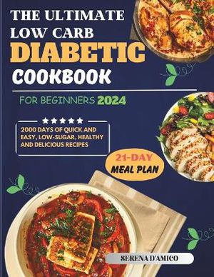 The Ultimate Low-Carb Diabetic Cookbook For Beginners 2024