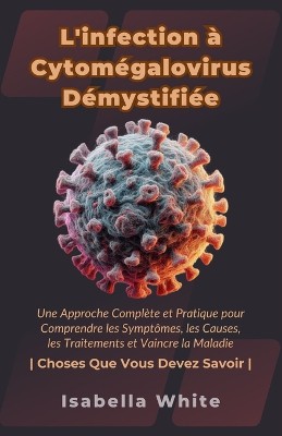 L'infection � Cytom�galovirus D�mystifi�e