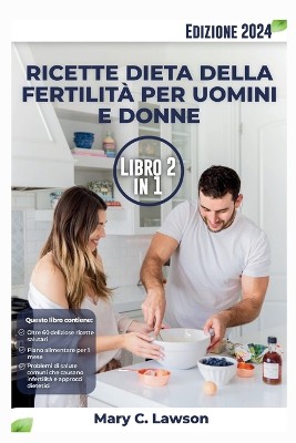 Ricette dietetiche per la fertilit� per uomini e donne 2 in 1