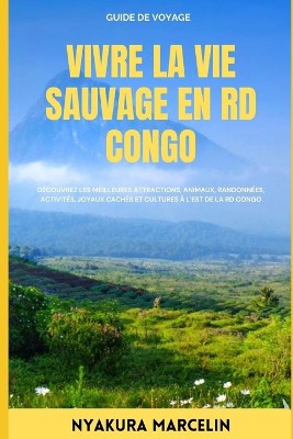 Vivre la Vie Sauvage en RD Congo