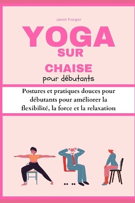 Yoga sur chaise pour d�butants