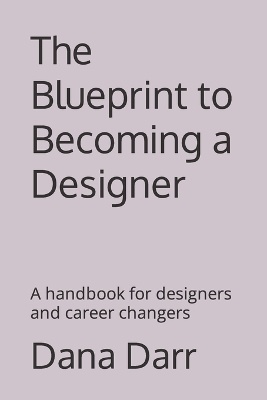 The Blueprint to Becoming a Designer