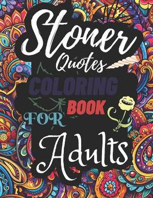 Stoner Quotes Coloring Book For Adults