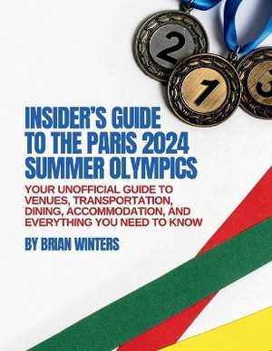 Insider's Guide to the Paris 2024 Summer Olympics
