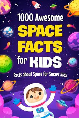 1000 Awesome Space Facts for Kids