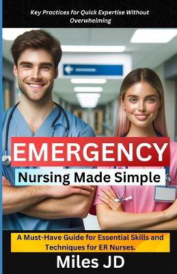 Emergency Nursing Made Simple