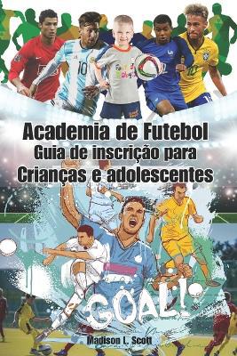 Academia de Futebol Guia de inscri��o para Crian�as e adolescentes