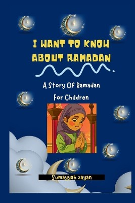 I Want to Know about Ramadan