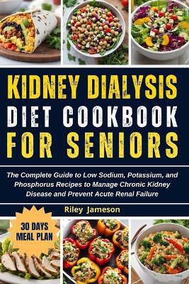 Kidney Dialysis Diet Cookbook for Beginners