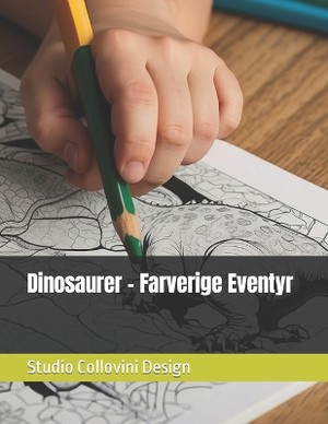 Dinosaurer - Farverige Eventyr
